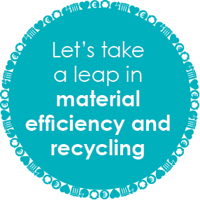 Let's take a leap in material efficiency and recycling